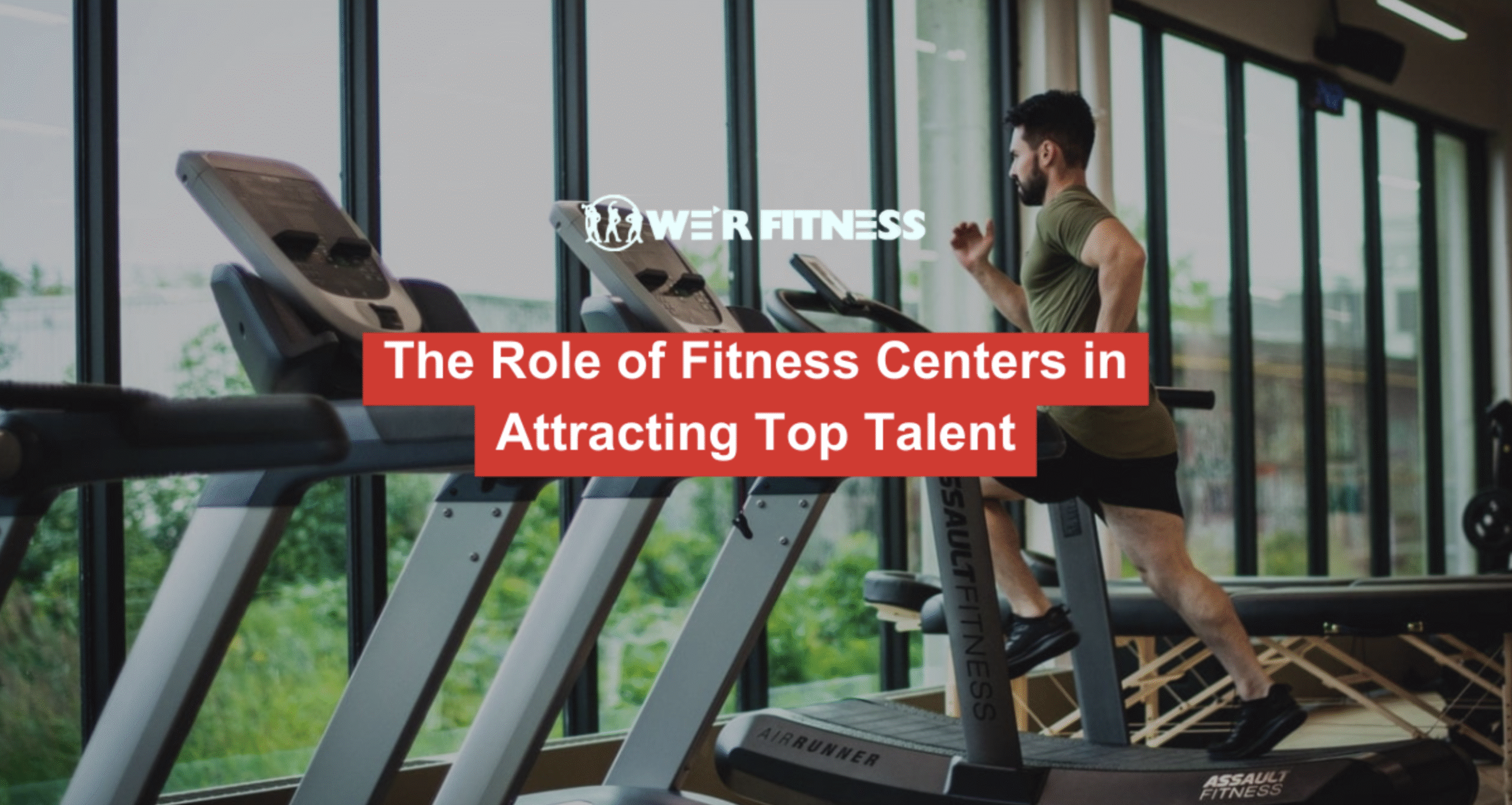 The Role of Fitness Centers in Attracting Top Talent