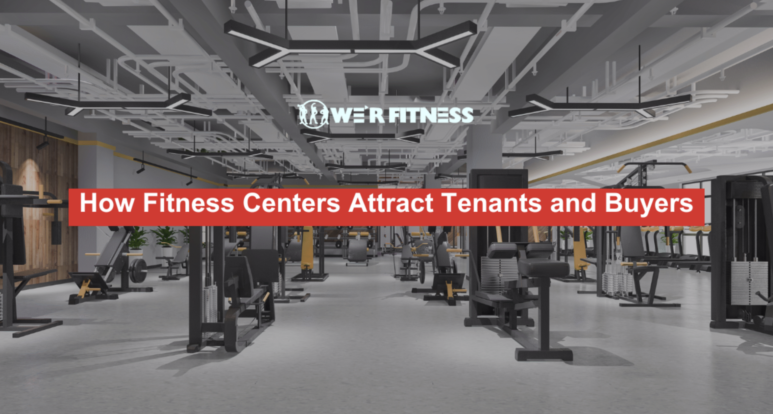 How Fitness Centers Attract Tenants and Buyers