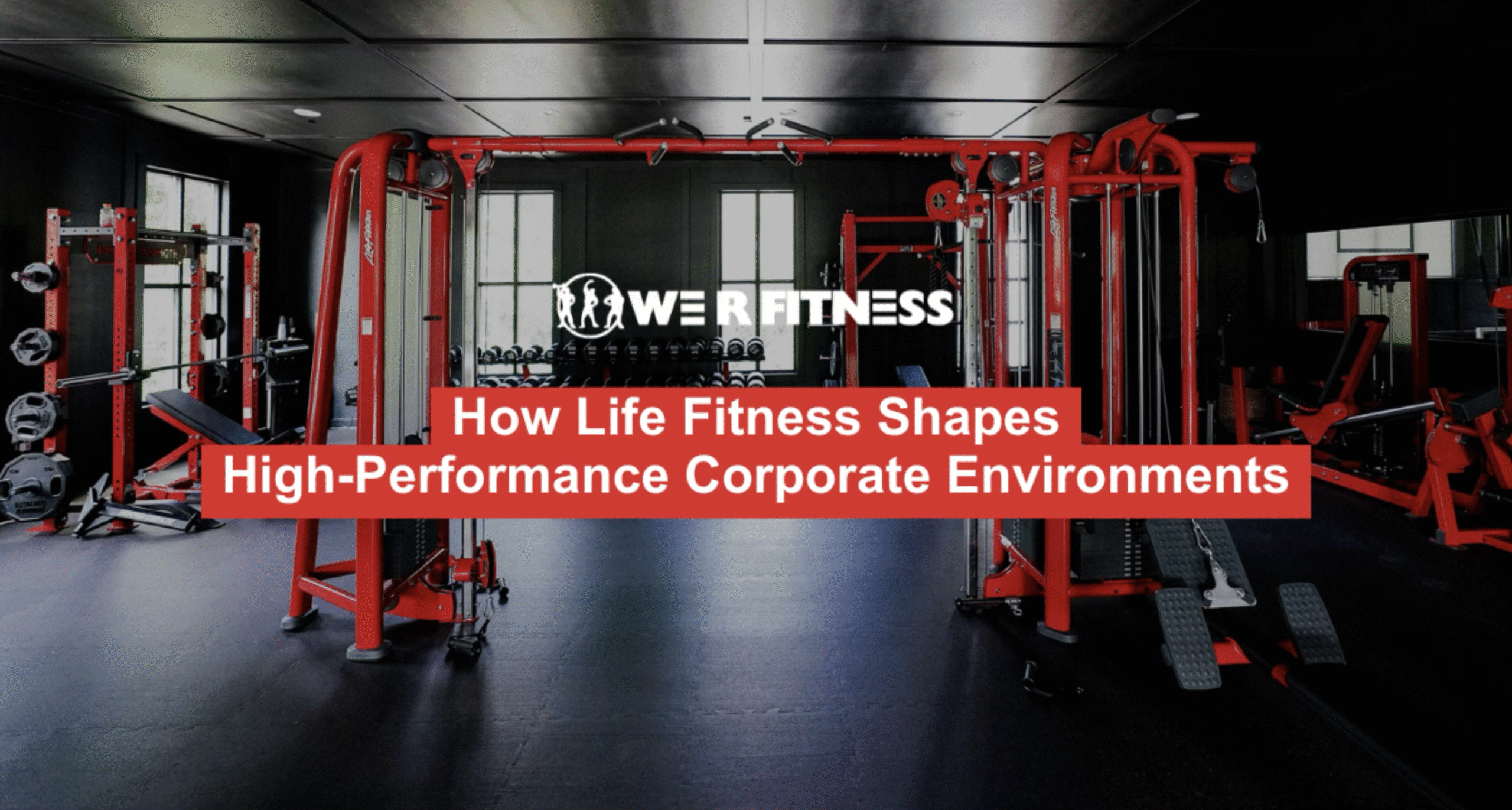 How Life Fitness Shapes High-Performance Corporate Environments