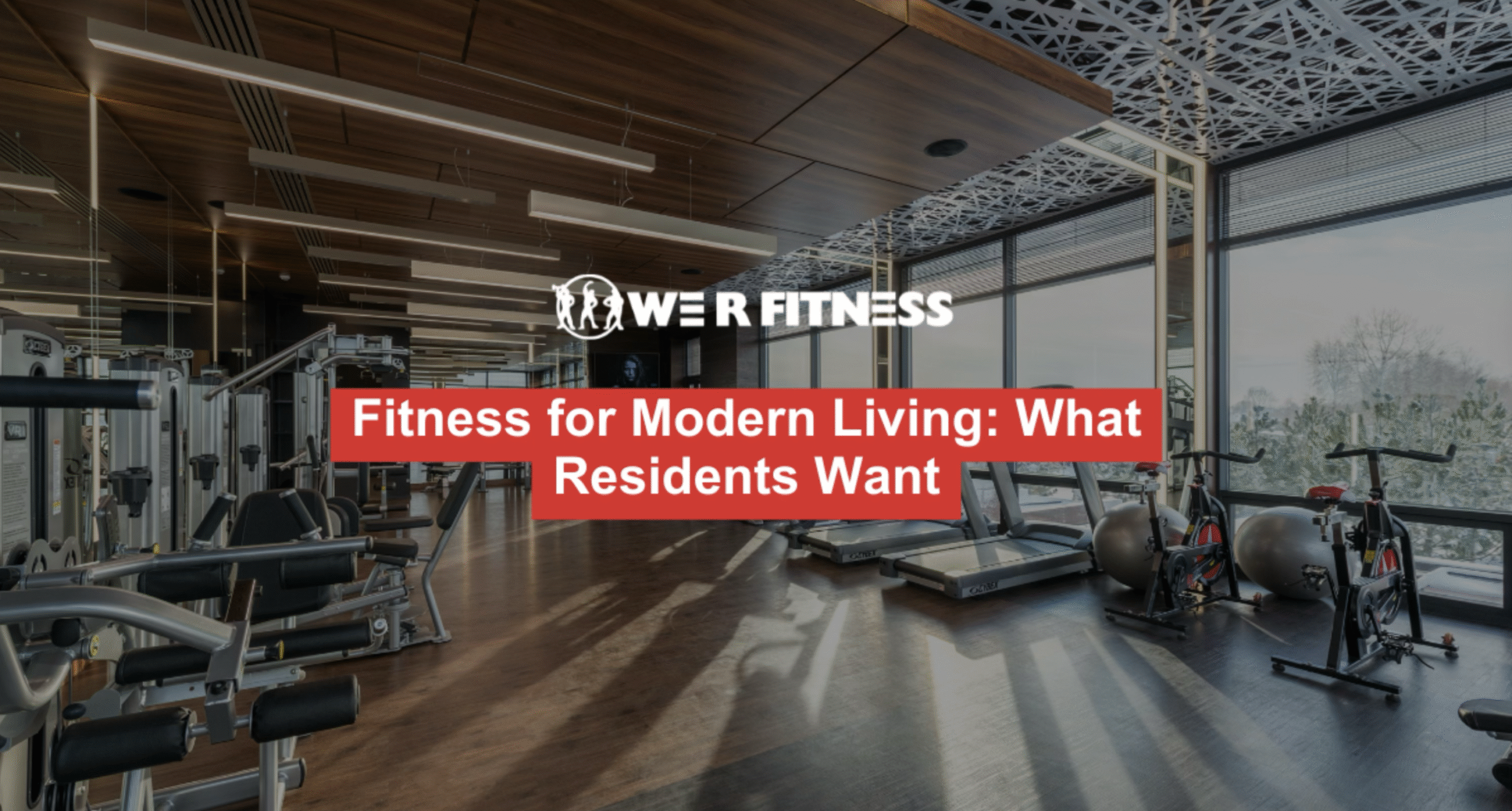 Fitness for Modern Living: What Residents Want