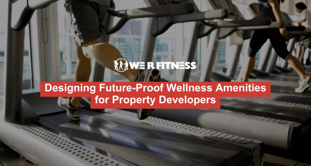 Designing Future-Proof Wellness Amenities for Property Developers